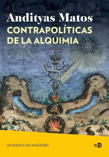 CONTRAPOLITICAS DE LA ALQUIMIA | MATOS ANDITYAS