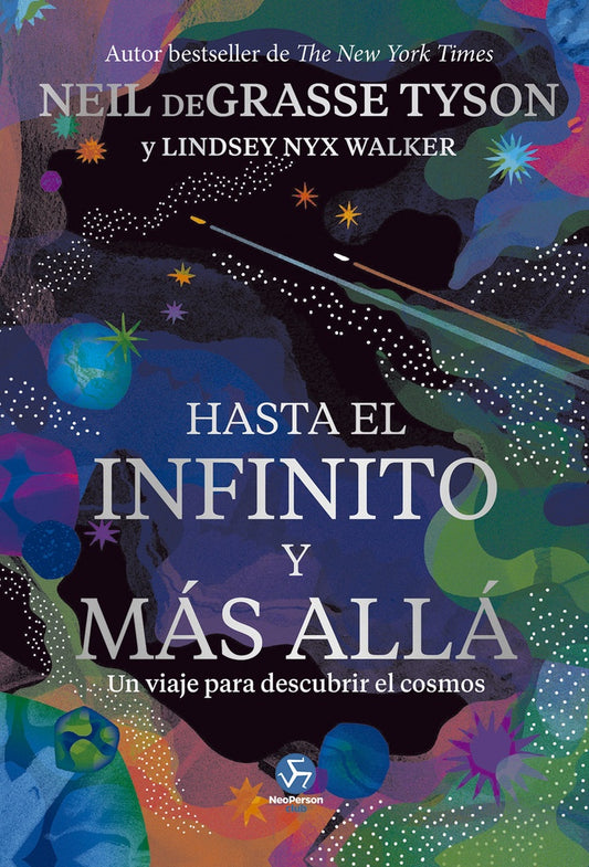 HASTA EL INFINITO Y MÁS ALLÁ | Lindsey Nyx Walker / Neil ·DeGrasse
