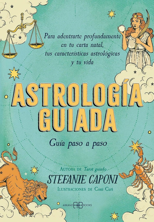 ASTROLOGÍA GUIADA. GUÍA PASO A PASO | Stefanie Caponi