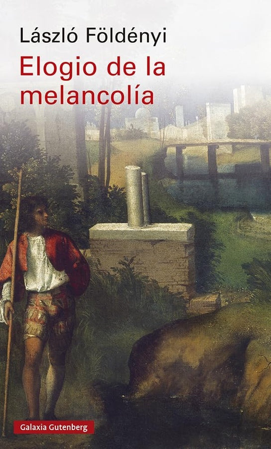 ELOGIO DE LA MELANCOLÍA | LÁSZLÓ FÖLDÉNYI
