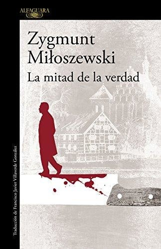 MITAD DE LA VERDAD, LA | Zygmunt Miloszewski