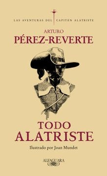 TODO ALATRISTE (NC) | ARTURO PEREZ-REVERTE