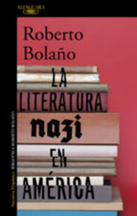 LITERATURA NAZI EN AMERICA, LA | Roberto Bolaño