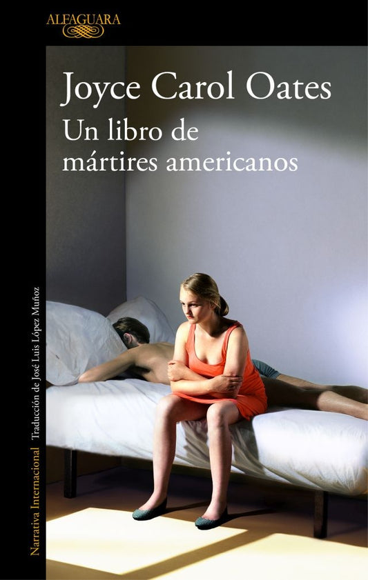 LIBRO DE LOS MARTIRES AMERICANOS, EL | Joyce Carol Oates
