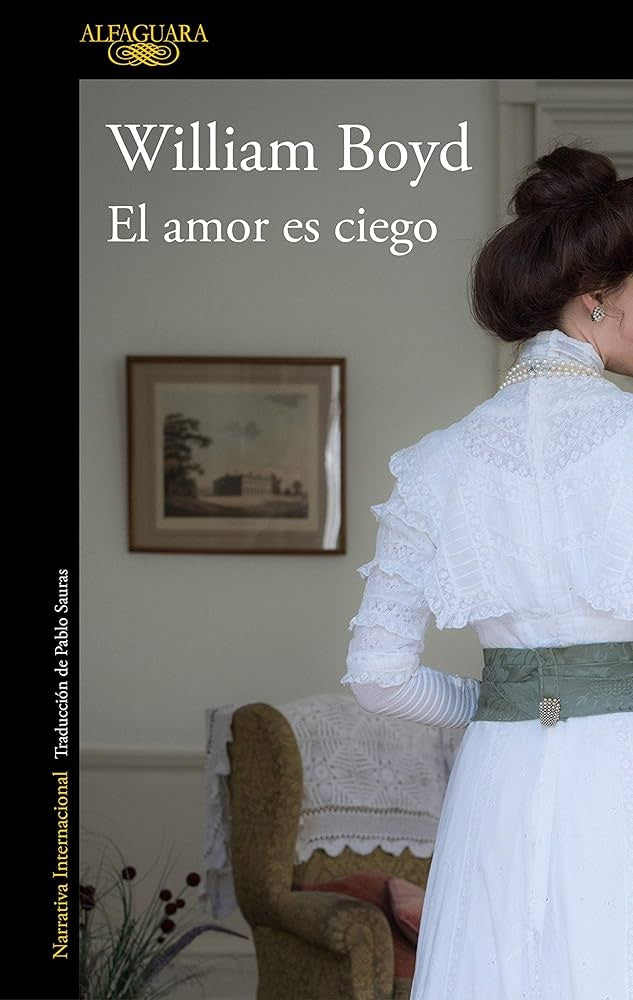 AMOR ES CIEGO, EL | William Boyd