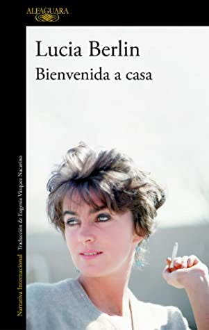 BIENVENIDA A CASA | Lucia Berlin