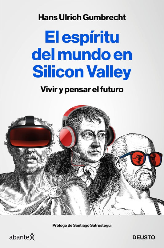 El espíritu del mundo en Silicon Valley | Hans Ulrich Gumbrecht