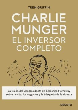 Charlie Munger: El inversor completo | Tren Griffin