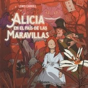 7 ALICIA EN EL PAIS DE LAS MARAVILLAS | Lewis Carroll ; Javier Andrada