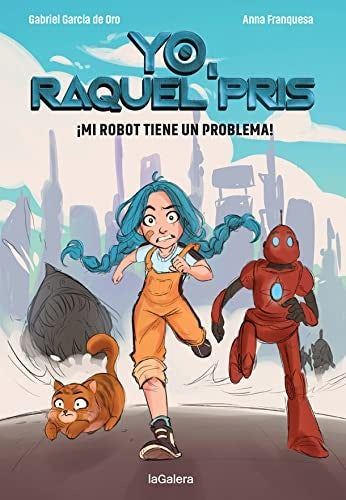 YO RAQUEL PRIS 1 MI ROBOT | GABRIEL GARCÍA DE ORO