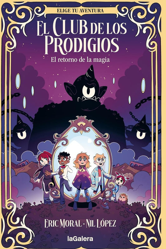 EL CLUB DE LOS PRODIGIOS 1. EL RETORNO DE LA MAGIA | ERIC MORAL
