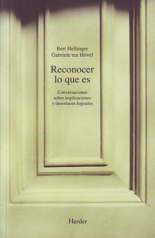 RECONOCER LO QUE ES | BERT HELLINGER Y GABRIELE TEN HVEL