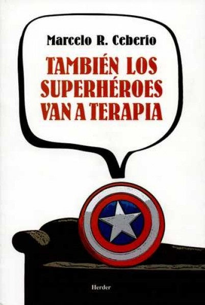 TAMBIEN LOS SUPERHEROES VAN A TERAPIA | MARCELO R. CEBERIO