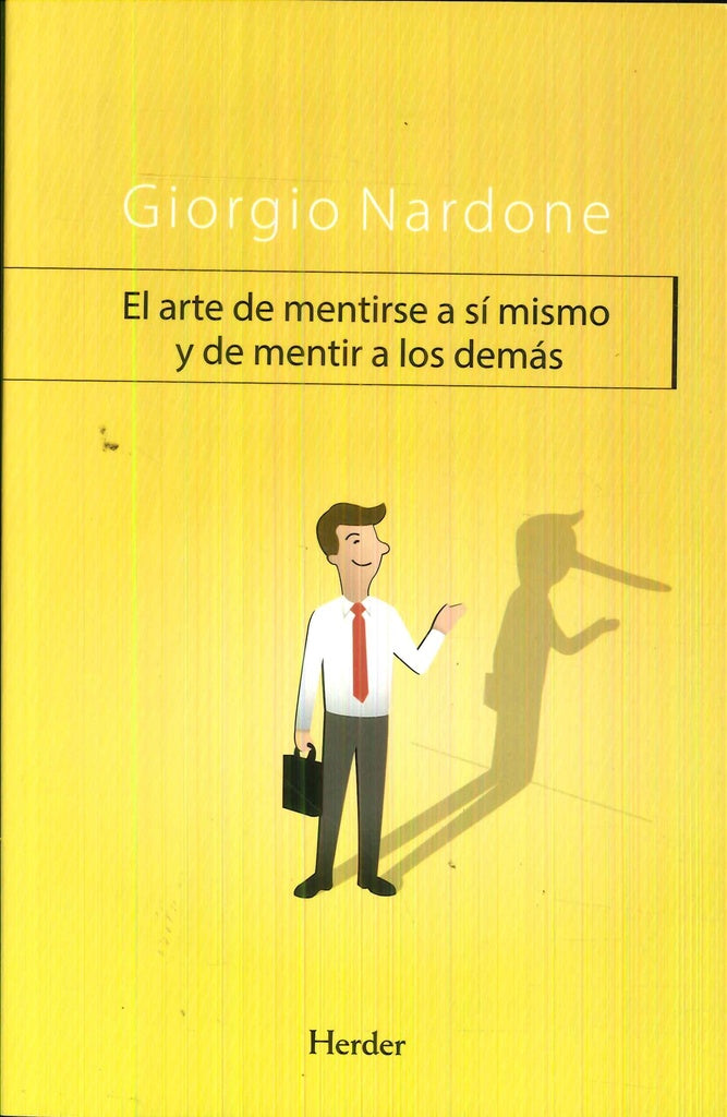 EL ARTE DE MENTIRSE ASÍ MISMO  Y DE MENTIR A LOS DEMÁS | Giorgio Nardone