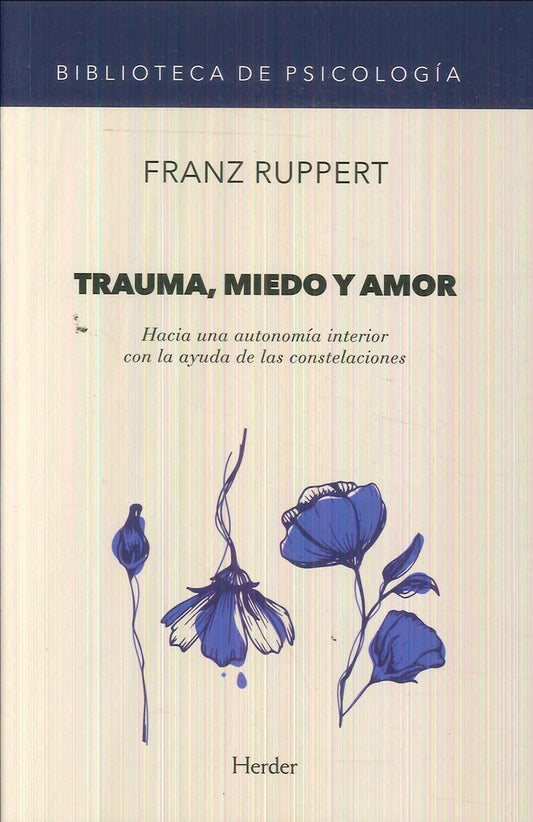 TRAUMA, MIEDO Y AMOR | FRANZ RUPPERT