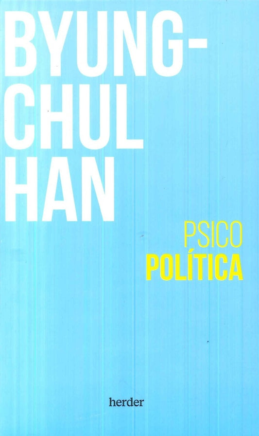 PSICOPOLITICA (NE) | Byung-Chul Han