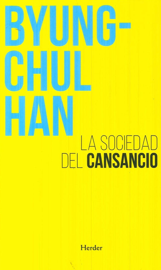 LA SOCIEDAD DEL CANSANCIO | BYUNG-CHUL HAN