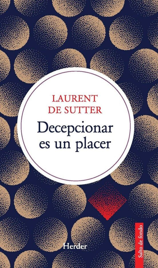 DECEPCIONAR ES UN PLACER | Laurent De Sutter