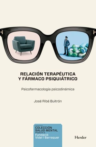 RELACIÓN TERAPÉUTICA Y FARMACO PSIQUIÁTRICO | JOSÉ MIGUEL RIBÉ
