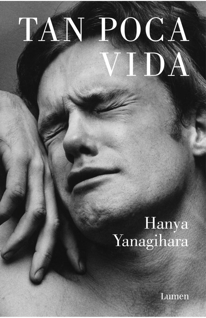 TAN POCA VIDA | Hania Yanagihara