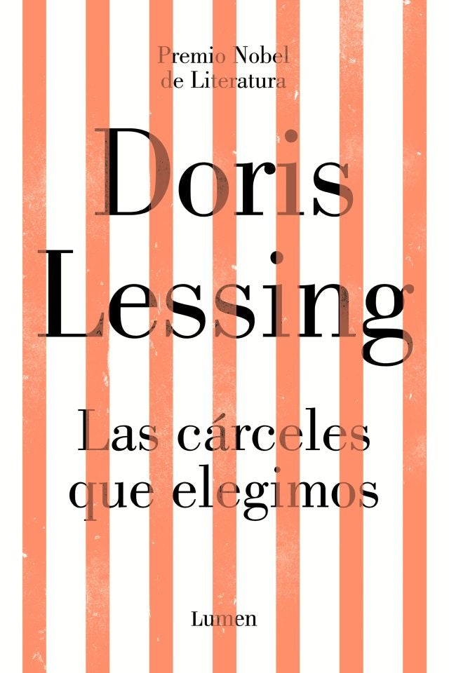 CARCELES QUE ELEGIMOS, LAS | Doris Lessing