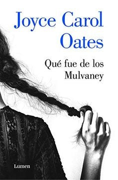 QUE FUE DE LOS MULVANEY (2020) | Joyce Carol Oates