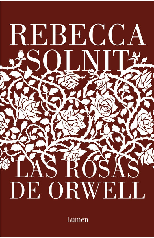 ROSAS DE ORWELL, LAS | Rebecca Solnit