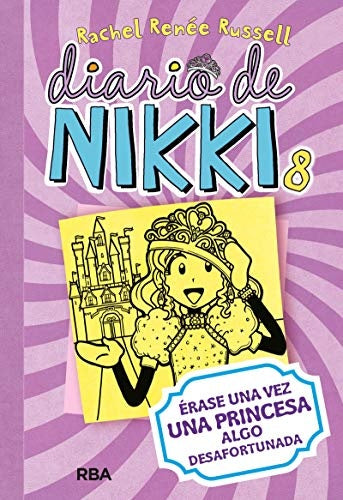 DIARIO DE NIKKI 8 (TD). ERASE UNA VEZ UNA PRINCESA | RENEE RUSSELL RACHEL