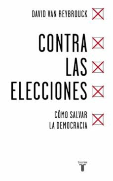 CONTRA LAS ELECCIONES | DAVID VAN REYBROUCK