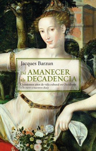 DEL AMANECER A LA DECADENCIA (TB) | JACQUES BARZUN