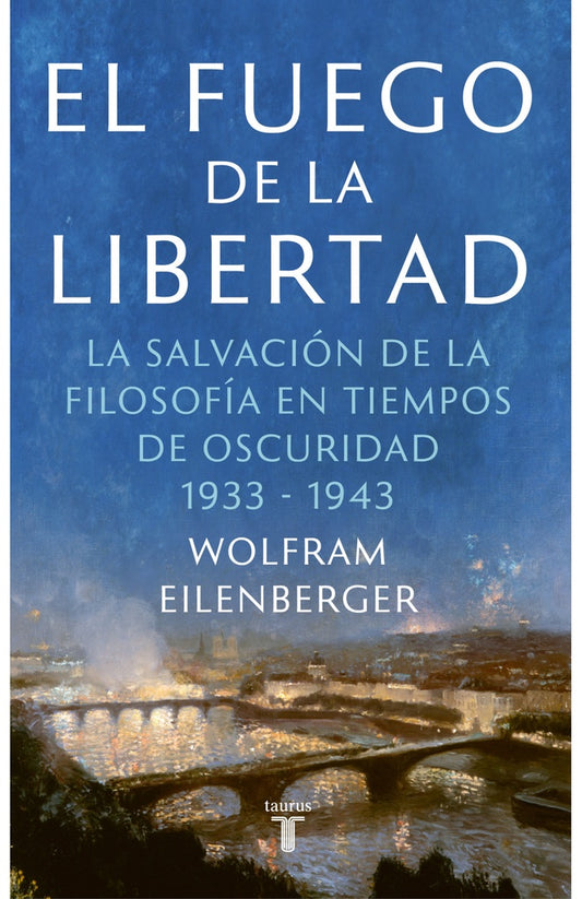 FUEGO DE LA LIBERTAD, EL | WOLFRAM EILENBERGER