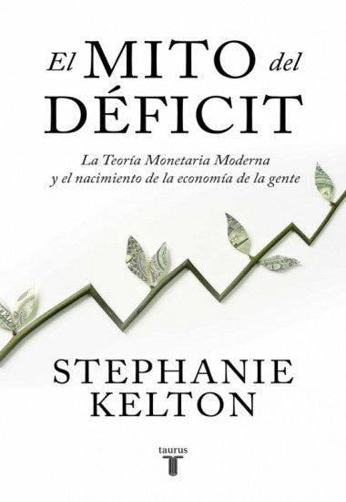 MITO DEL DEFICIT, EL | STEPHANIE KELTON