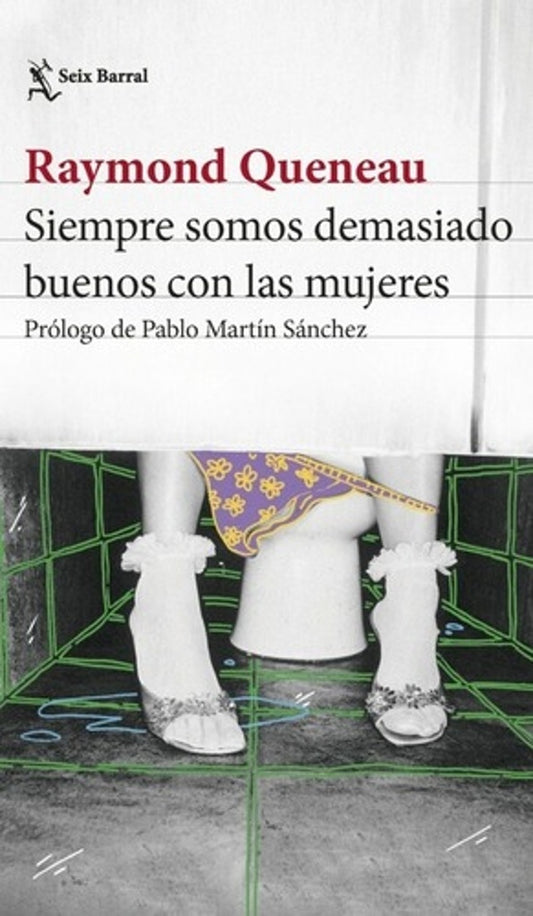 Siempre somos demasiado buenos con las mujeres | Raymond Queneau