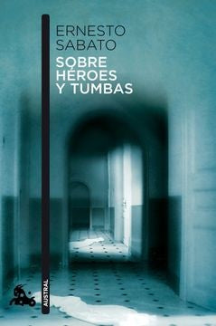Sobre hroes y tumbas | Ernesto Sabato