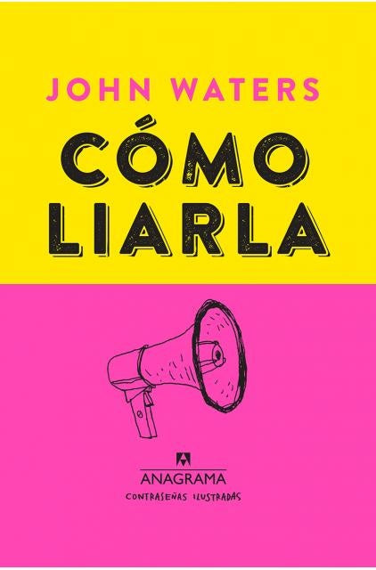 COMO LIARLA | JOHN WATERS