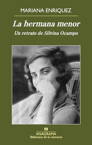 La hermana menor; Un retrato de Silvina Ocampo | ENRIQUEZ MARIANA