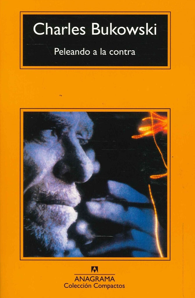 Peleando a la Contra | BUKOWSKI CHARLES