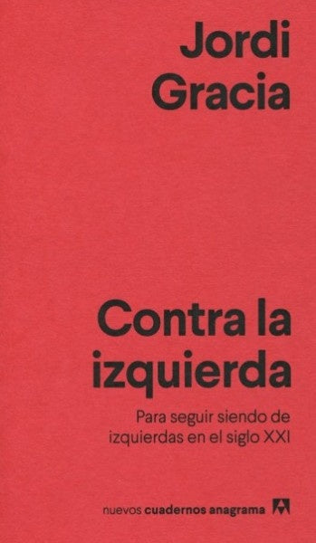 Contra La Izquierda | JORDI GRACIA