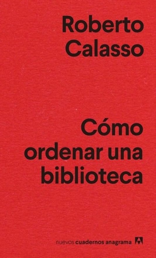 Cómo ordenar una biblioteca | CALASSO ROBERTO
