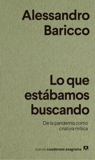 LO QUE ESTÁBAMOS BUSCANDO | Alessandro Baricco