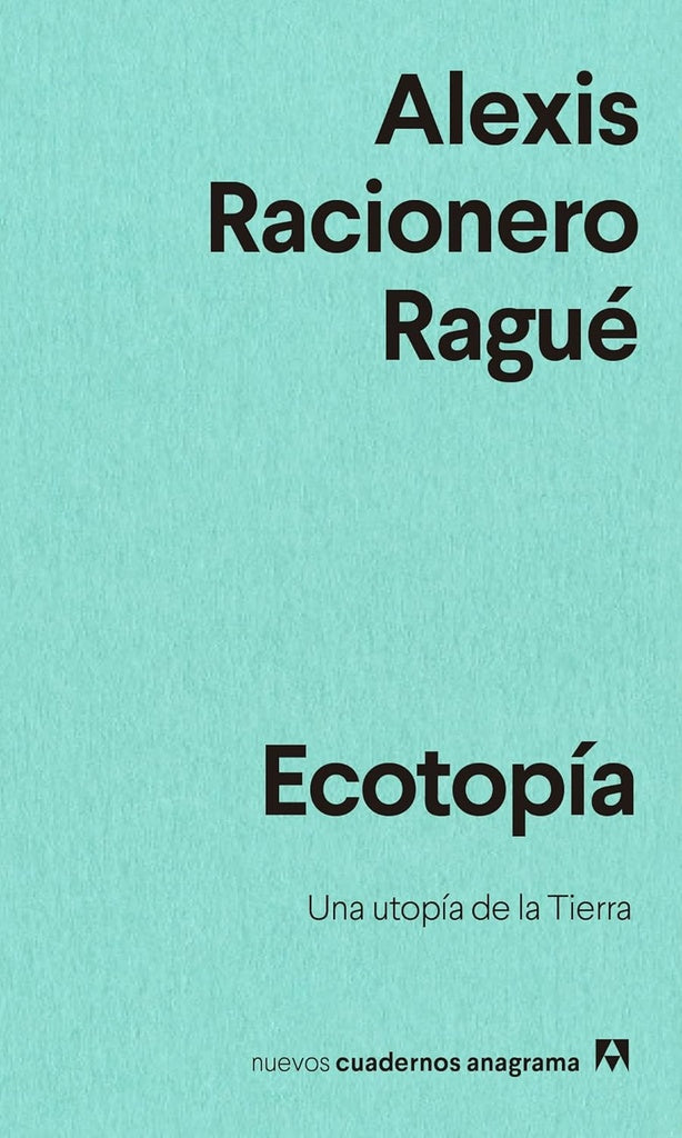 Ecotopía: Una Utopía de la Tierra | Alexis Racionero Ragué