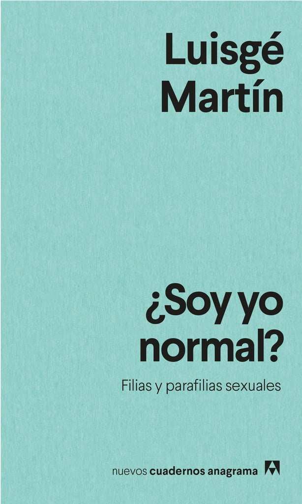 ¿Soy yo Normal? Filias y Parafilias Sexuales | Martin Luisge