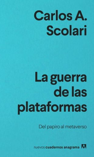 GUERRA DE LAS PLATAFORMAS, LA | Carlos A. Scolari