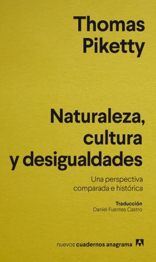 Naturaleza, cultura y desigualdades; Una perspectiva comparada e histórica | THOMAS PIKETTY
