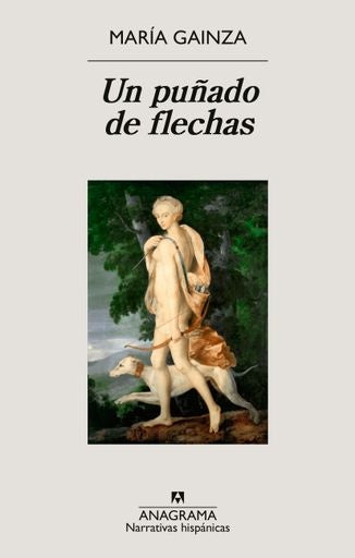 Un puñado de flechas | María Gainza