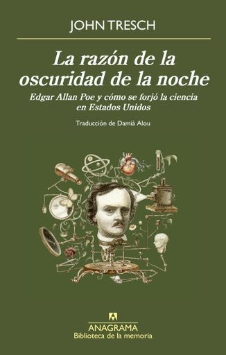 La razón de la oscuridad de la noche; Edgar Allan Poe y cómo se forjó la ciencia en Estados Unidos | John Tresch