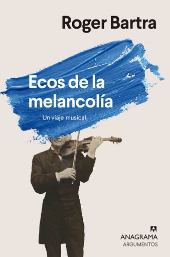 Ecos de la melancolía | Roger Bartra