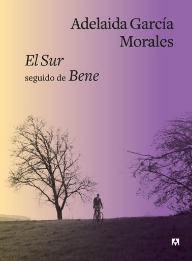 El Sur seguido de Bene | Adelaida García Morales
