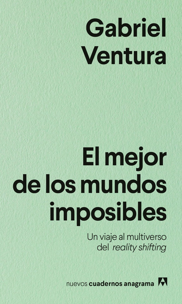 El mejor de los mundos imposibles; Un viaje al multiverso del reality shifting | Gabriel Ventura