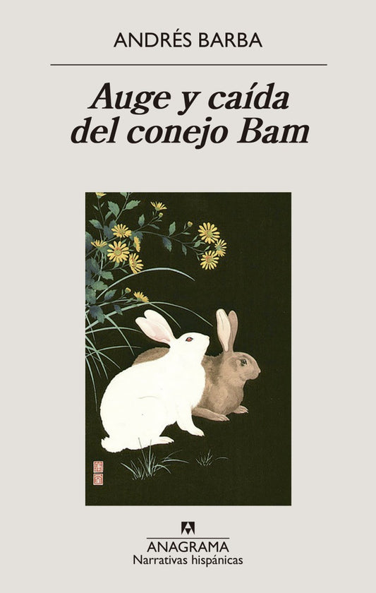 Auge y caída del conejo Bam | Andrés Barba